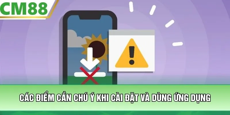 Các điểm cần chú ý khi cài đặt và dùng ứng dụng