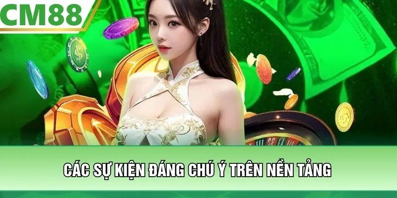 Các sự kiện đáng chú ý trên nền tảng