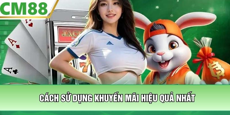 Cách sử dụng khuyến mãi hiệu quả nhất