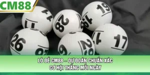 Lô Đề Cm88 – Dự Đoán Chuẩn Xác, Cơ Hội Thắng Mỗi Ngày