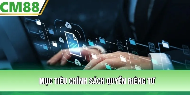 Mục tiêu chính sách quyền riêng tư