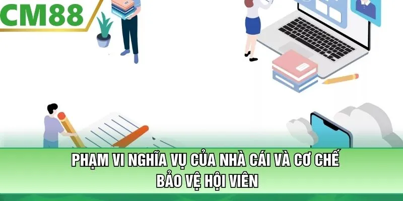 Phạm vi nghĩa vụ của nhà cái và cơ chế bảo vệ hội viên